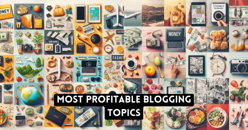 Most Profitable Blogging Topics